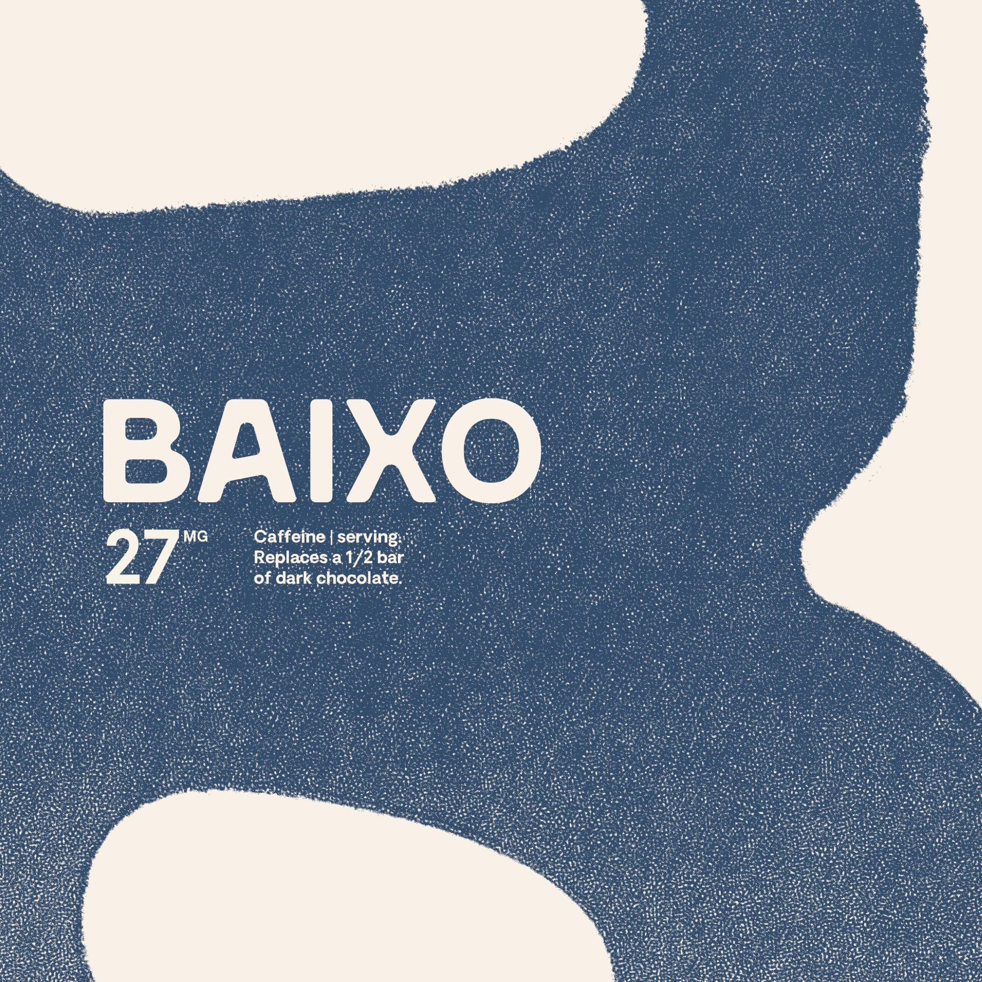 The Baixo pouch artwork: a textured navy shape on cream, labelled "27mg caffeine per serving, replaces half a bar of dark chocolate".
